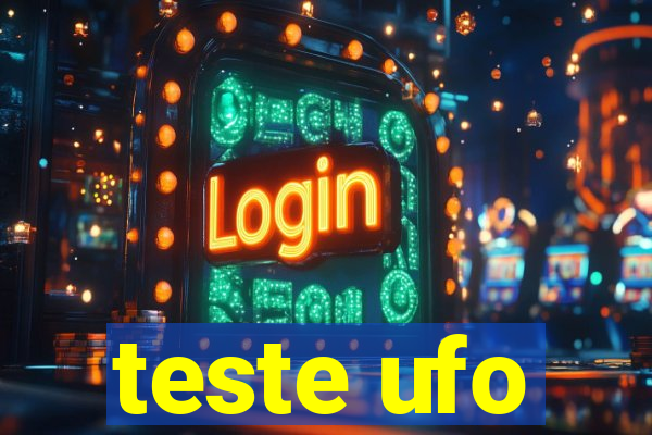 teste ufo