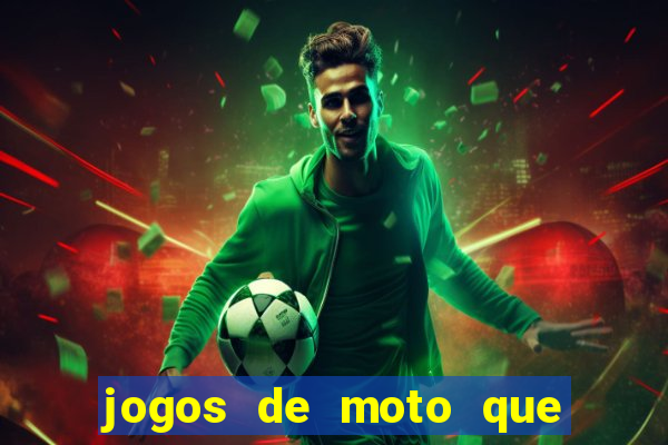 jogos de moto que da grau