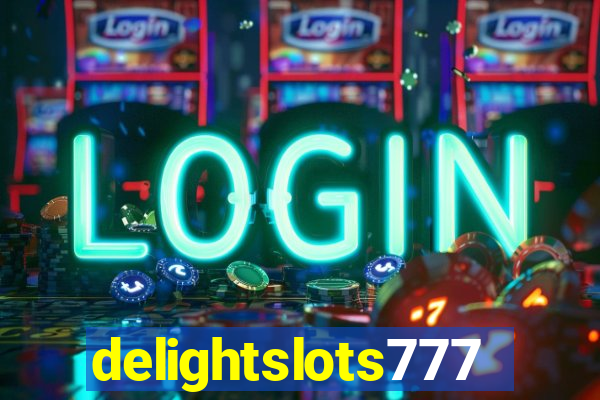 delightslots777
