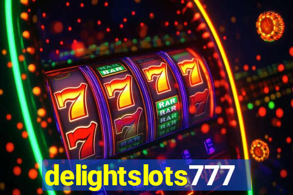 delightslots777