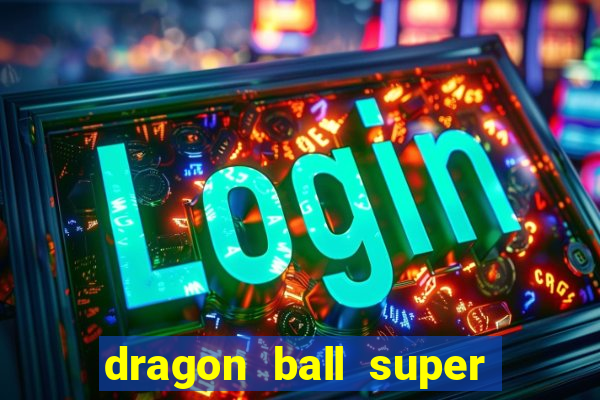 dragon ball super hero rede canais