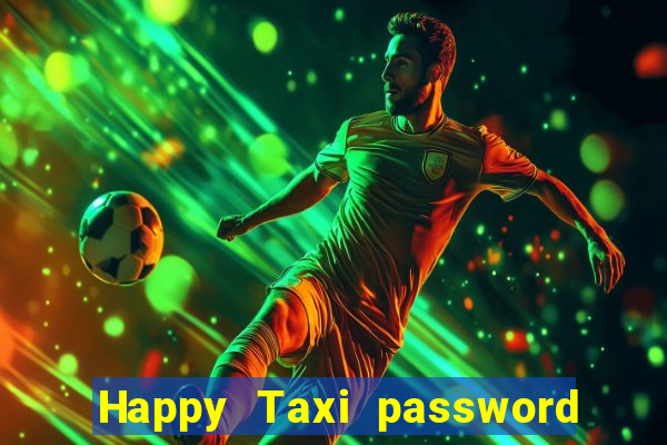 Happy Taxi password road 96 road 96 senha do cofre