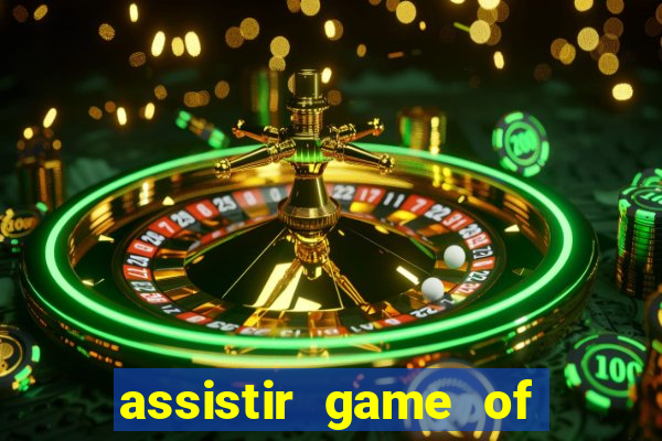assistir game of thrones legendado online