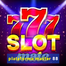 plataforma master 88