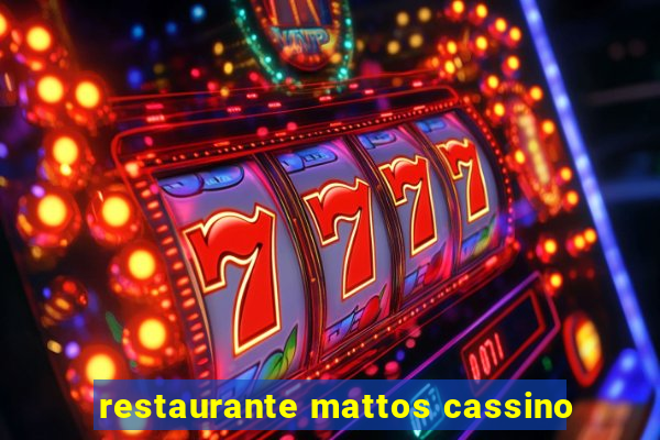 restaurante mattos cassino