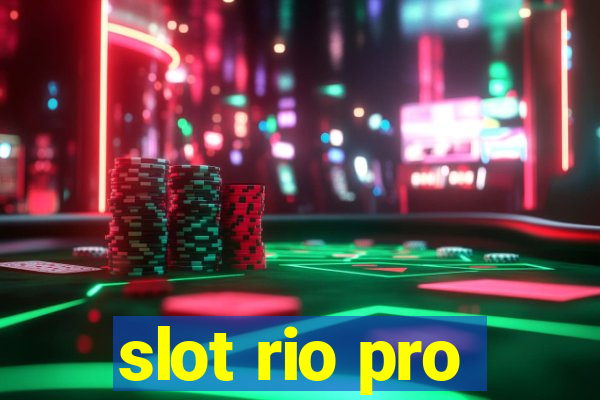 slot rio pro