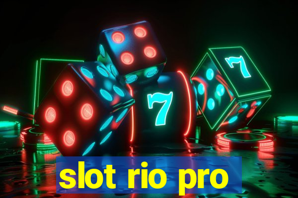 slot rio pro