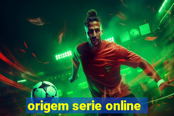 origem serie online