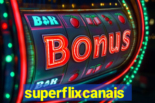 superflixcanais