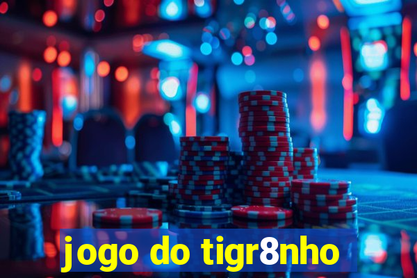 jogo do tigr8nho