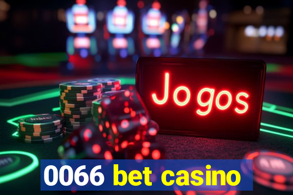 0066 bet casino