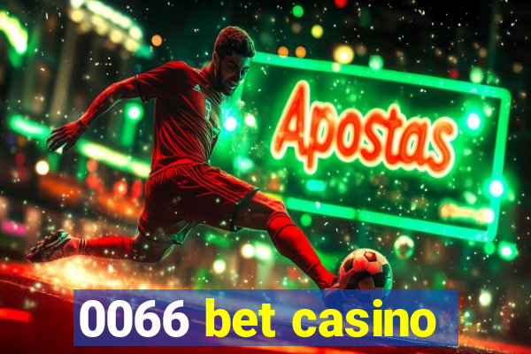 0066 bet casino