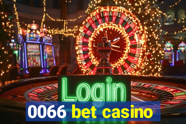 0066 bet casino