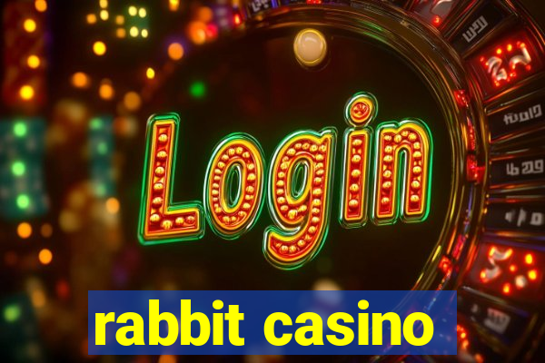 rabbit casino