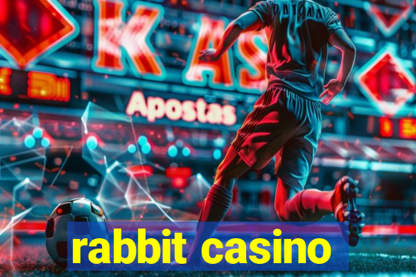 rabbit casino