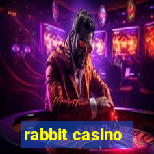 rabbit casino