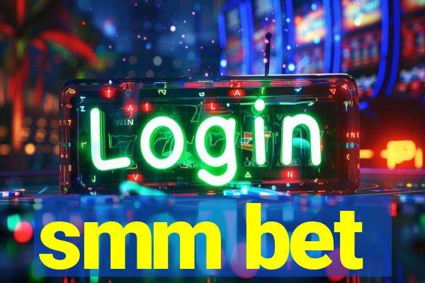 smm bet