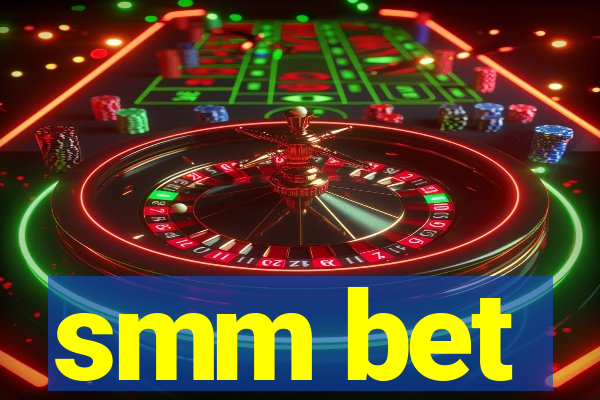 smm bet