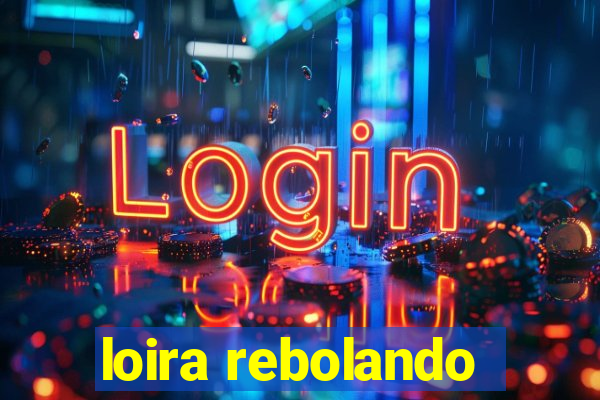 loira rebolando
