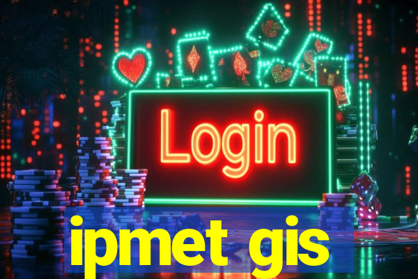 ipmet gis