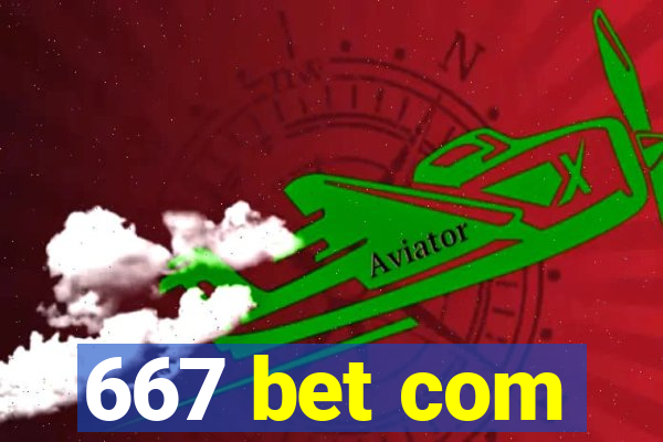 667 bet com