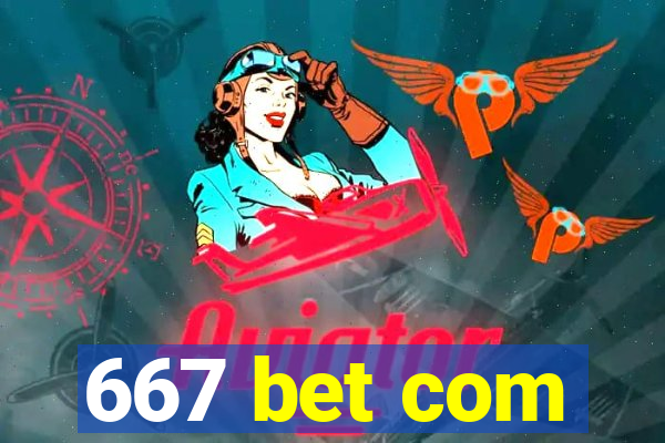 667 bet com