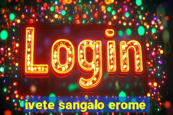 ivete sangalo erome