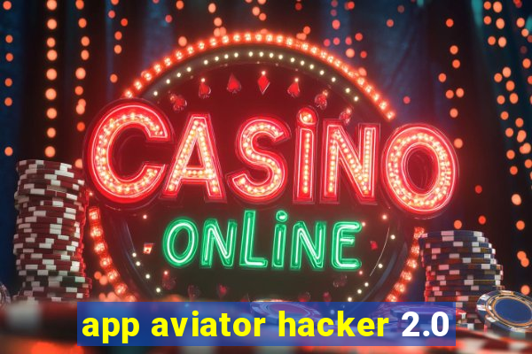 app aviator hacker 2.0