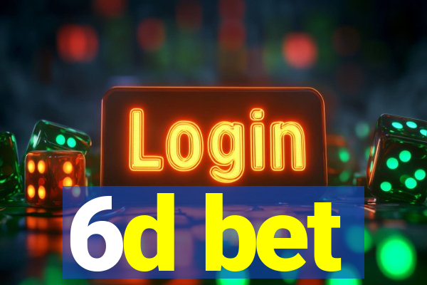 6d bet