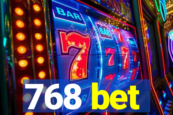 768 bet