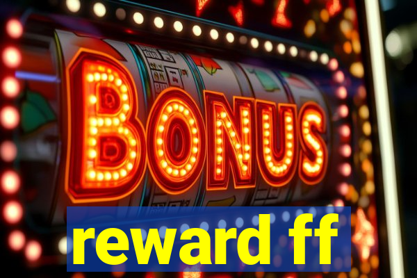 reward ff