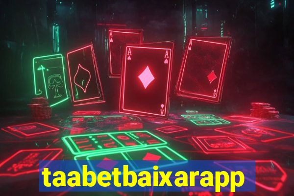 taabetbaixarapp
