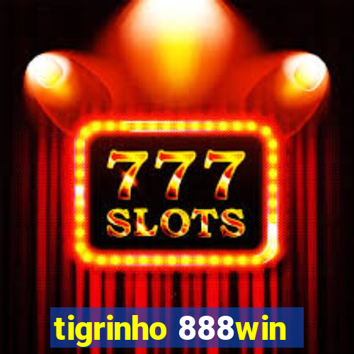 tigrinho 888win