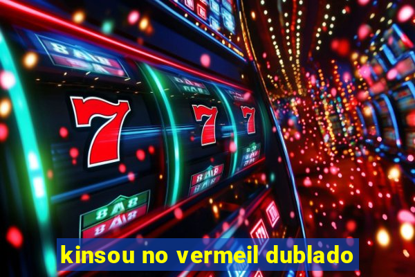 kinsou no vermeil dublado