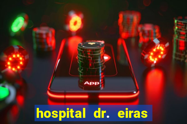 hospital dr. eiras em botafogo