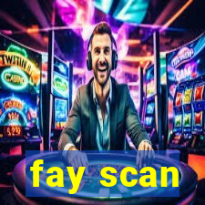 fay scan