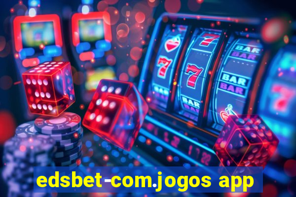edsbet-com.jogos app