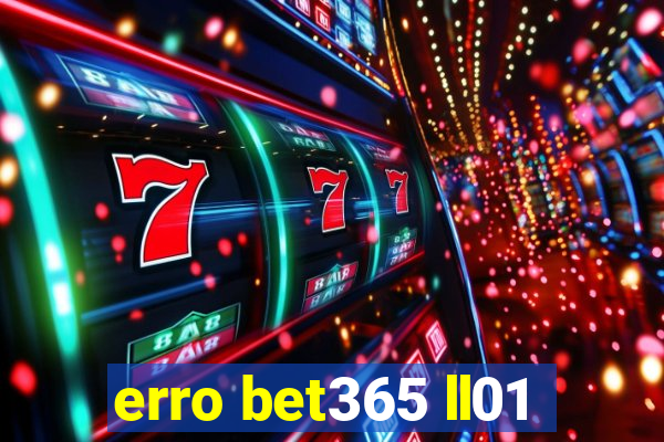 erro bet365 ll01