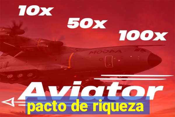 pacto de riqueza