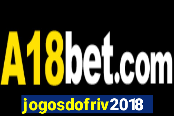 jogosdofriv2018