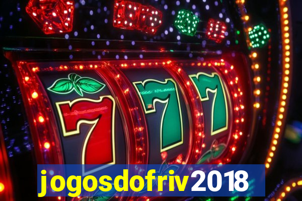 jogosdofriv2018