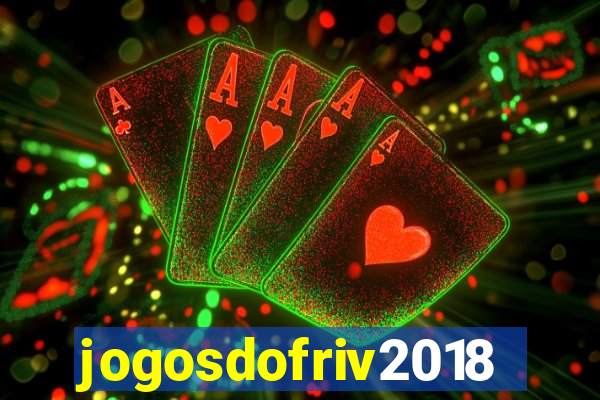 jogosdofriv2018