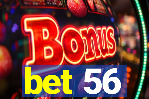 bet 56