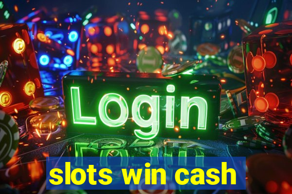 slots win cash
