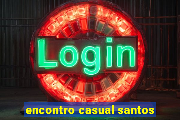 encontro casual santos