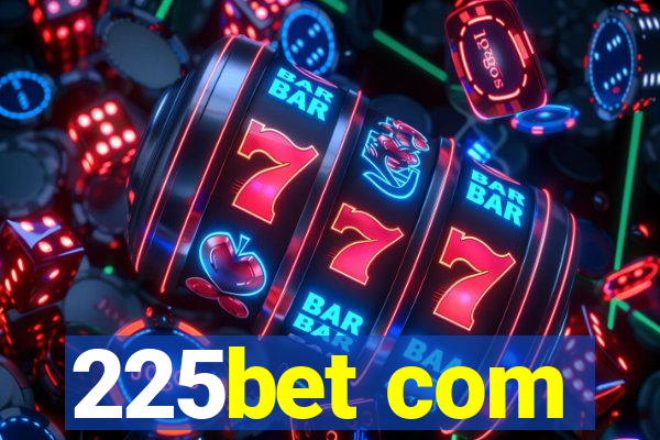 225bet com