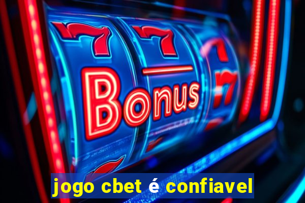 jogo cbet é confiavel