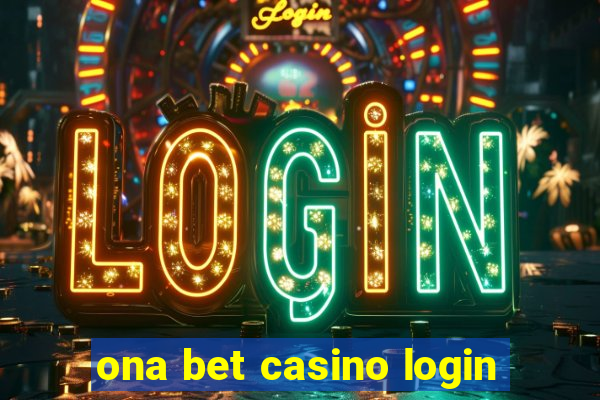 ona bet casino login