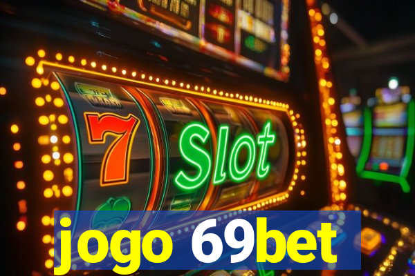 jogo 69bet