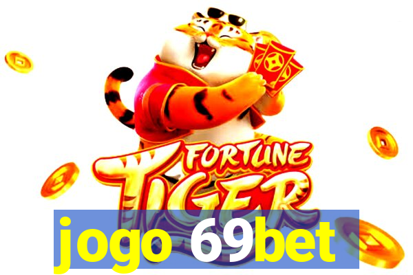 jogo 69bet